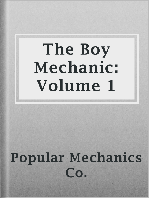 Title details for The Boy Mechanic: Volume 1 by Popular Mechanics Co. - Available